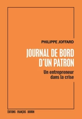 Couverture du produit · Journal de bord d'un patron : Un entrepreneur dans la crise