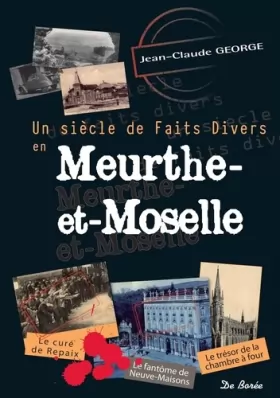 Couverture du produit · Un siècle de faits divers en Meurthe-et-Moselle