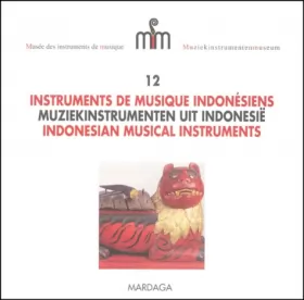 Couverture du produit · Musée des instruments de musique, numéro 12 : Instruments de musique indonésiens