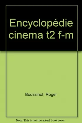 Couverture du produit · ENCYCL.CINEMA T2    (Ancienne Edition)