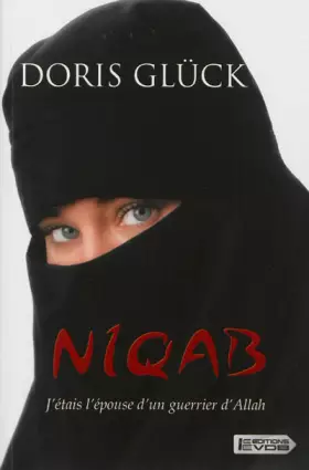 Couverture du produit · Niqab : J'étais l'épouse d'un guerrier d'Allah