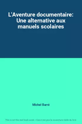 Couverture du produit · L'Aventure documentaire: Une alternative aux manuels scolaires