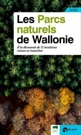 Couverture du produit · Guide des Parcs Naturels de Wallonie - à la découverte de 12 territoires ruraux en transition