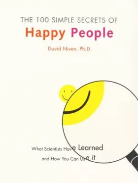 Couverture du produit · The 100 Simple Secrets of Happy People: What Scientists Have Learned and How You Can Use It