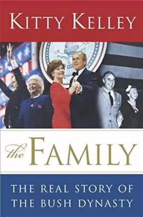 Couverture du produit · The Family: The Real Story of the Bush Dynasty