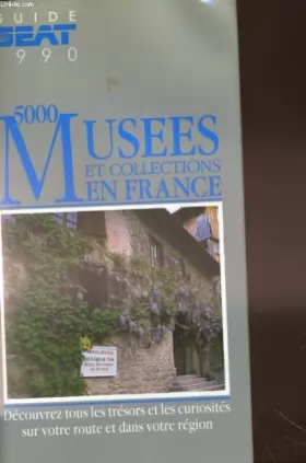 Couverture du produit · Guide seat 1990 des 5000 musees et collections en france.