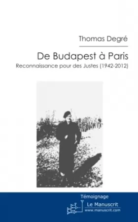 Couverture du produit · De Budapest à Paris, Reconnaissance pour des Justes (1942-2012)