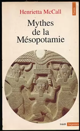 Couverture du produit · Mythes de la Mésopotamie - Traduction de Sylvie Carteron - Index