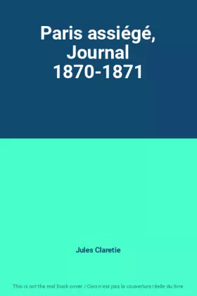 Couverture du produit · Paris assiégé, Journal 1870-1871
