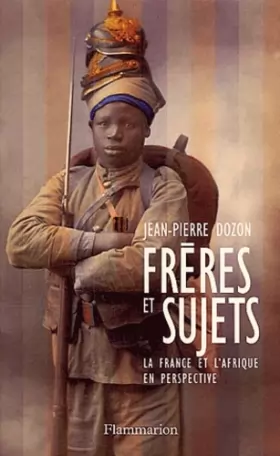 Couverture du produit · Frères et Sujets : La France et l'Afrique en perspective