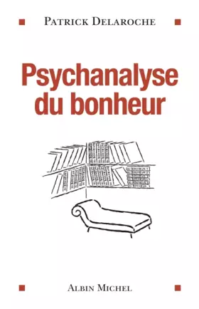 Couverture du produit · Psychanalyse du bonheur