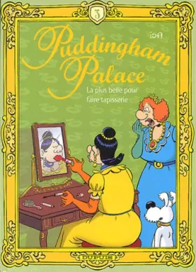 Couverture du produit · Puddingham Palace, tome 3: La plus belle pour faire tapisserie