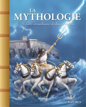Couverture du produit · LA MYTHOLOGIE. HISTOIRES EXTRAORDINAIRES DE DIEUX ET DE HEROS