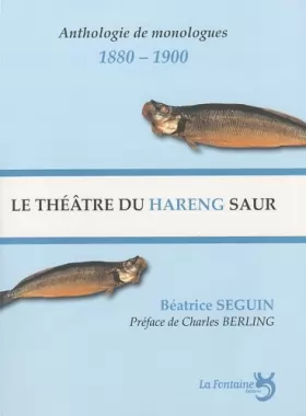 Couverture du produit · le théâtre du hareng saur : le monologue selon charles cros