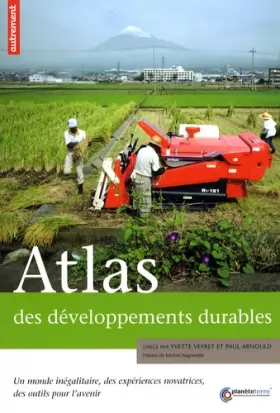 Couverture du produit · Atlas des développements durables : Un monde inégalitaire, des expériences novatrices, des outils pour l'avenir