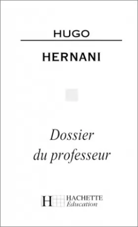 Couverture du produit · Hernani (dossier du professeur)