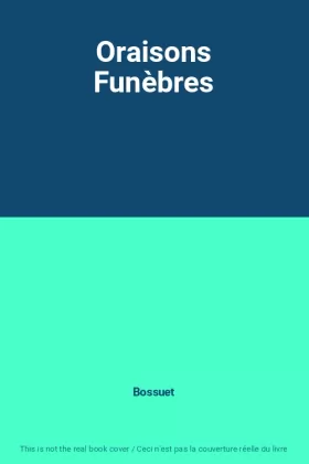 Couverture du produit · Oraisons Funèbres