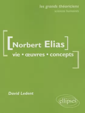 Couverture du produit · Norbert Elias : Vie, oeuvres, concepts