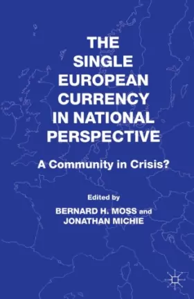 Couverture du produit · The Single European Currency in National Perspective: A Community in Crisis?