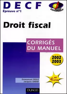 Couverture du produit · DECF, épreuve n°1 : Droit fiscal 2002-2003 (Corrigés du manuel)
