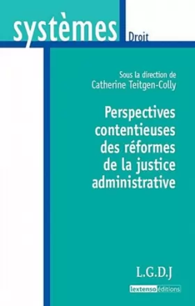 Couverture du produit · perspectives contentieuses des réformes de la justice administrative: SOUS LA DIRECTION DE CATHERINE TEITGEN-COLLY