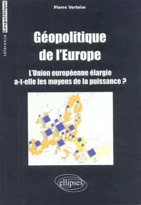 Couverture du produit · Géopolitique de l'Europe : L'Union  européenne élargie a-t-elle les moyens de la puissance ?