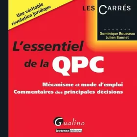 Couverture du produit · L'essentiel de la QPC : Mécanisme et mode d'emploi, commentaires des principales décisions
