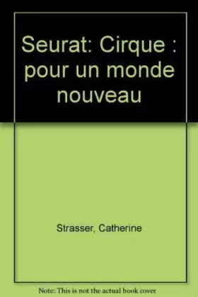 Couverture du produit · Seurat, "Cirque": Pour un monde nouveau