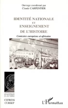 Couverture du produit · Identité nationale et enseignement de l'histoire: Contextes européens et africains. Programme franco - sud-africain de coopérat