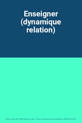 Couverture du produit · Enseigner (dynamique relation)