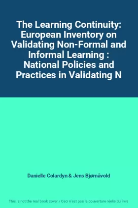 Couverture du produit · The Learning Continuity: European Inventory on Validating Non-Formal and Informal Learning : National Policies and Practices in