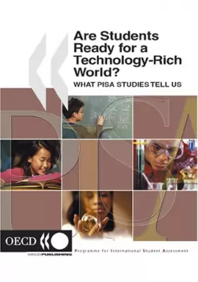 Couverture du produit · Are Students Ready for a Technology-Rich World?: What PISA Studies Tell Us