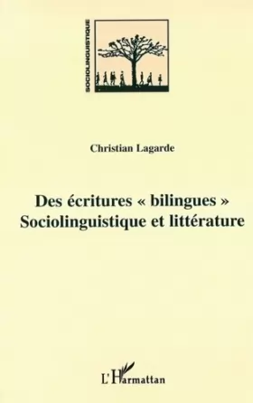 Couverture du produit · DES ECRITURES « BILINGUES »: Sociolinguistique et littérature