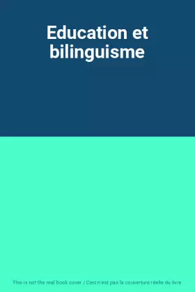 Couverture du produit · Education et bilinguisme