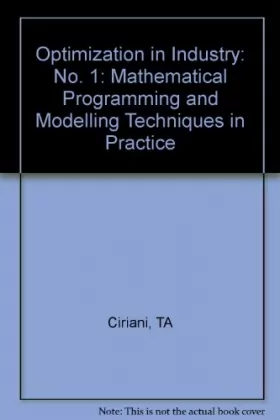 Couverture du produit · Optimization in Industry: No. 1: Mathematical Programming and Modelling Techniques in Practice