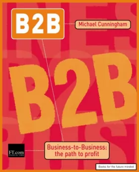 Couverture du produit · B2B: business to business : the path to profit