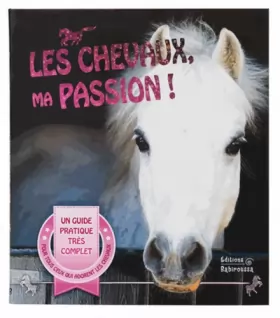 Couverture du produit · Les Chevaux, ma passion !: Un guide pour devenir un cavalier émérite