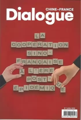 Couverture du produit · Dialogue Chine-France N°1 Juillet 2020: la coopération Sino-Française à l’Ère post-épidémique