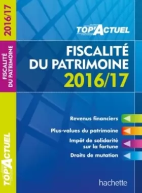 Couverture du produit · TOP Actuel Fiscalité Du Patrimoine 2016/2017