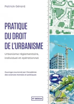 Couverture du produit · Pratique du droit de l'urbanisme: Urbanisme réglementaire, individuel et opérationnel.