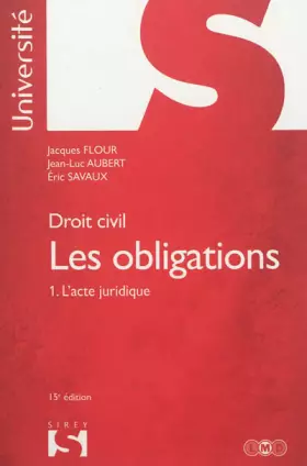 Couverture du produit · Droit civil. Les obligations Tome 1 l'acte juridique - 15e éd.: 1. L'acte juridique