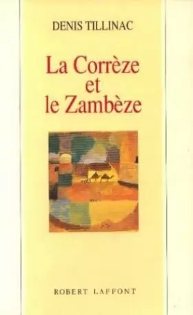 Couverture du produit · La Corrèze et le Zambèze : Les masques de l'éphémère