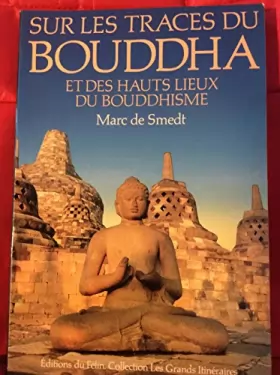 Couverture du produit · Sur les traces du Bouddha et des hauts lieux du bouddhisme