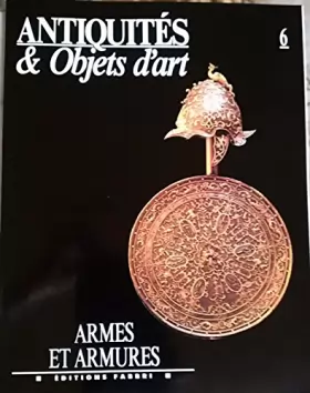 Couverture du produit · Antiquités et Objets d'art - n. 6 Armes et Armures