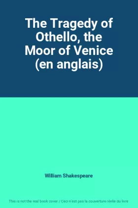 Couverture du produit · The Tragedy of Othello, the Moor of Venice (en anglais)