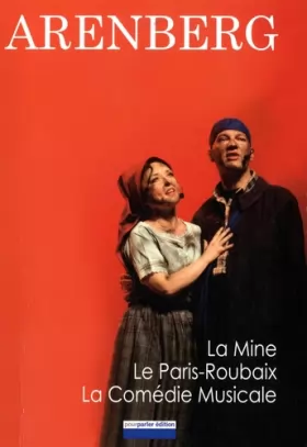 Couverture du produit · Arenberg : La Mine, le Paris-Roubaix, la Comédie Musicale