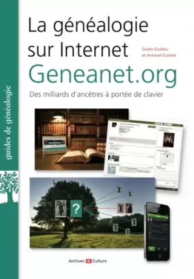 Couverture du produit · La généalogie sur internet : Geneanet.org - 4e édition: Des milliards d'ancêtres à portée de clavier.