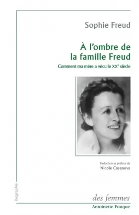 Couverture du produit · A l'ombre de la famille Freud : Comment ma mère a vécu le XXe siècle