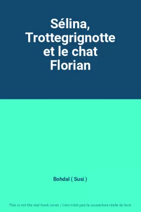 Couverture du produit · Sélina, Trottegrignotte et le chat Florian