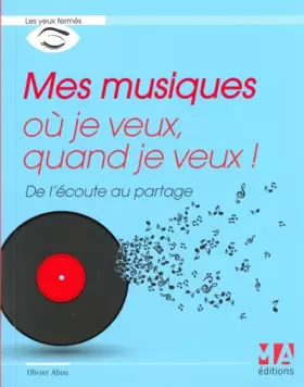 Couverture du produit · Mes musiques où je veux quand je veux !: De l'écoute au partage